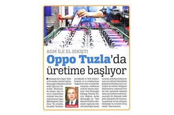 AGM İLE EL SIKIŞTI OPPO TUZLA'DA ÜRETİME BAŞLIYOR